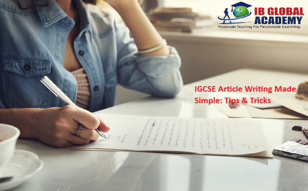IGCSE Article Writing Made Simple: Tips & Tricks